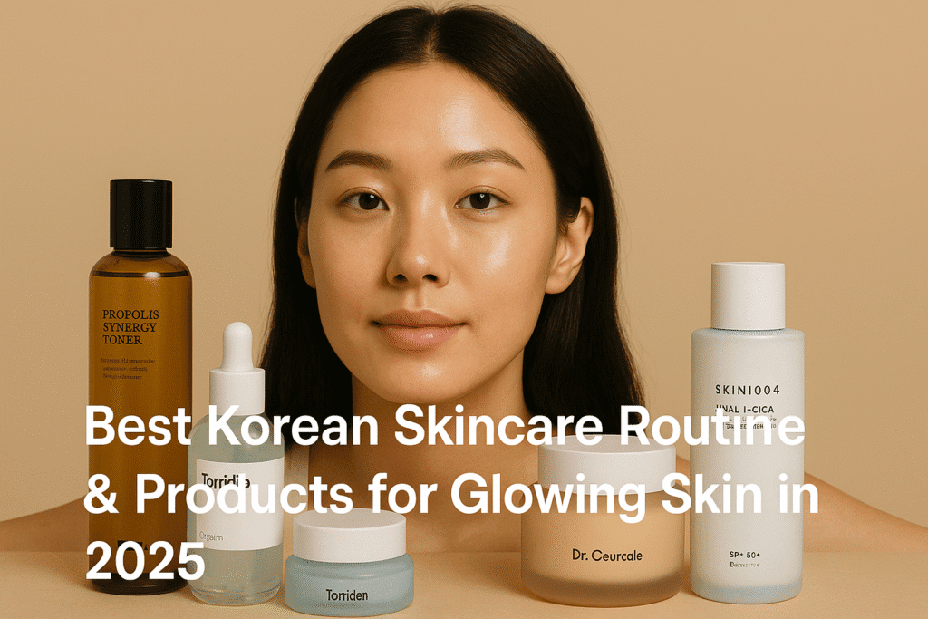 Best Korean Skincare Routine & Products for Glowing Skin in 2025
