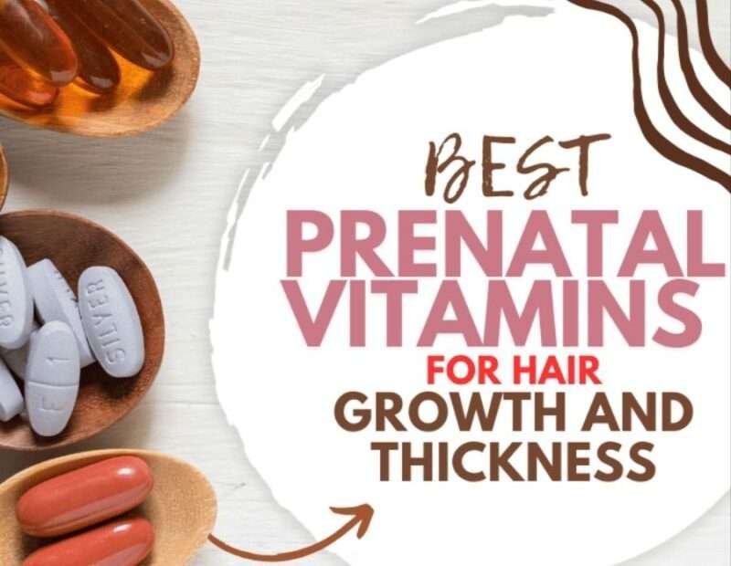 Best Prenatal Vitamins for Hair growth and Thickness