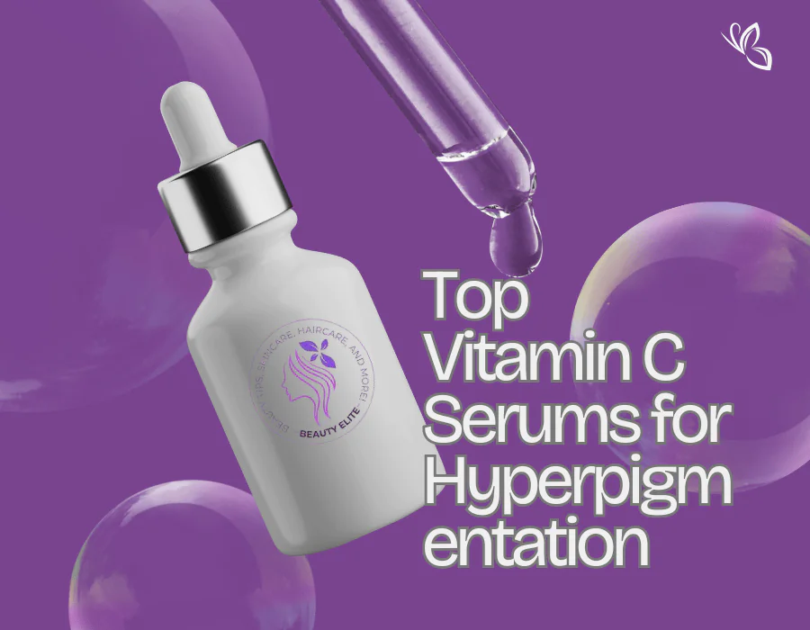 Top Vitamin C Serums: for Hyperpigmentation: Brighten, Even, and Revive Your Skin